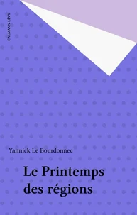 Le Printemps Des Regions. La Fin Du Desert Francais ?