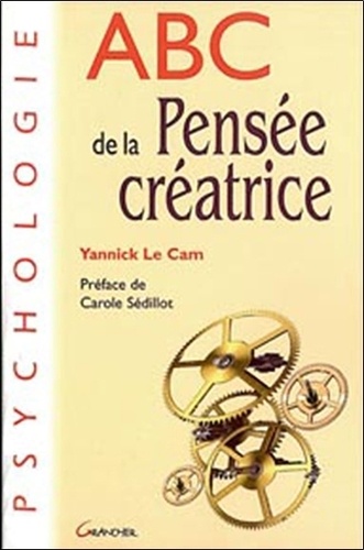Yannick Le Cam - ABC de la Pensée créatrice.
