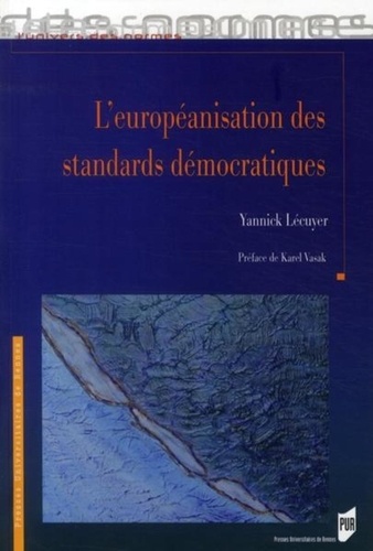Yannick Lécuyer - L'européanisation des standards démocratiques.