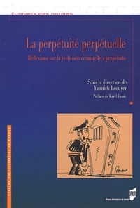 Yannick Lécuyer - La perpétuité perpétuelle - Réflexion sur la réclusion criminelle à perpétuité.