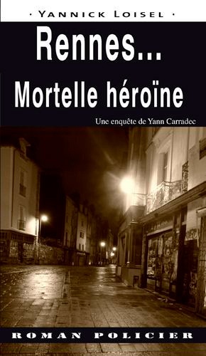 Rennes... mortelle héroïne