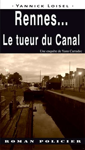 Yannick Loisel - Rennes... le tueur du Canal.