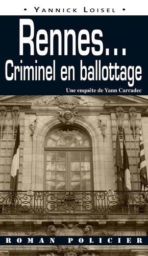 Yannick Loisel - Rennes... - Criminel en ballottage.