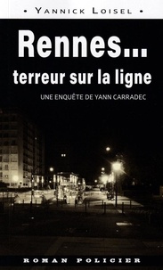 Yannick Loisel - Rennes... terreur sur la ligne.