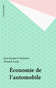 Yannick Lung et Jean-Jacques Chanaron - L'économie de l'automobile.