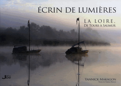 Yannick Makagon - Ecrin de lumières - La Loire, de Tours à Saumur.