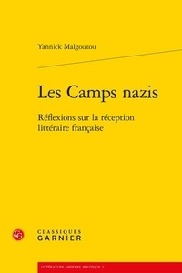 Ebook téléchargement gratuit torrent Les camps nazis  - Réflexions sur la réception littéraire française par Yannick Malgouzou  in French