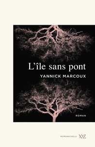 Yannick Marcoux - L'île sans pont.