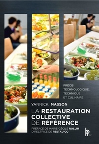 Yannick Masson - La restauration collective de référence - Précis technologique, technique et culinaire.
