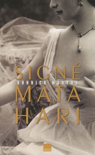 Yannick Murphy - Signé Mata Hari.