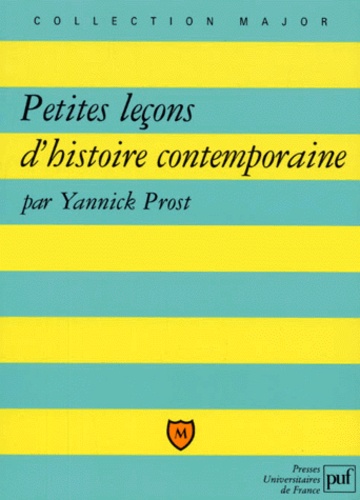 Yannick Prost - Petites Lecons D'Histoire Contemporaine.