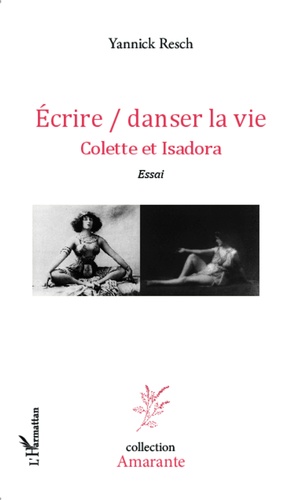 Ecrire/danser la vie. Colette et Isadora