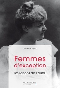 Yannick Ripa - FEMMES D'EXCEPTION -EPUB - les raisons de l'oubli.