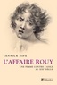 Yannick Ripa - L'affaire Rouy - Une femme contre l'asile au XIXe siècle.