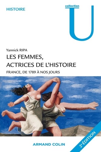 Les femmes, actrices de l'histoire. France, de 1789 à nos jours 2e édition revue et augmentée