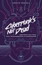 Yannick Rumpala - Cyberpunk's not dead - Laboratoire d'un futur entre technocapitalisme et posthumanité.