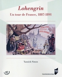 Yannick Simon - Lohengrin - Un tour de France, 1887-1891.