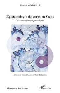 Yannick Vanpoulle - Epistémologie du corps en Staps - Vers un nouveau paradigme.