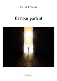 Yannick Vérité - Ils nous parlent.