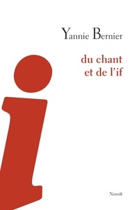 Yannie Bernier - Du chant et de l'if.