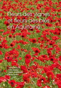 Yannig Bernard et Erick Dronnet - Fleurs des vignes et fleurs des blés en Aquitaine.