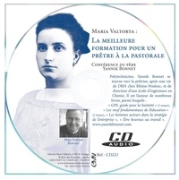 Yannik Bonnet. - MARIA VALTORTA : LA MEILLEURE FORMATION POUR UN PRÊTRE À LA PASTORALE - CD CONFÉRENCE DU PÈRE YANNIK BONNET.