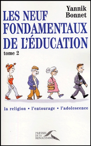 Yannik Bonnet - Les neuf fondamentaux de l'éducation - Tome 2.