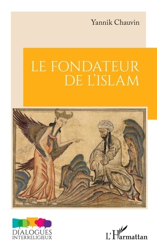 Yannik Chauvin - Le fondateur de l'islam.