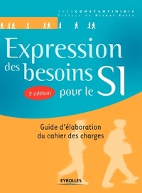 Yannis Constantinidès - Expression des besoins pour le SI - Guide d'élaboration du cahier des charges.