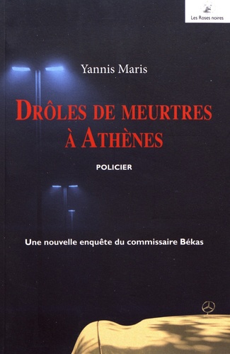 Yannis Maris - Drôles de meurtres à Athènes.
