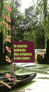 Yannis Suire - Le marais poitevin des origines à nos jours.