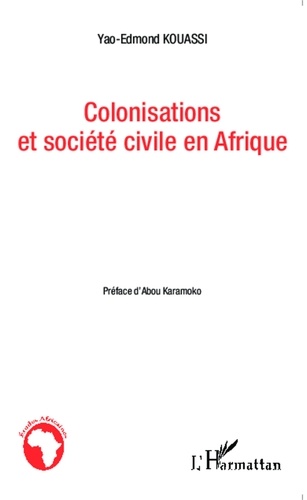 Yao-Edmond Kouassi - Colonisations et société civile en Afrique.