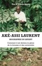 Yao N'Goran Bazin - Aké-Assi Laurent - Biographie du savant - Comment il est devenu le génie de la brousse et des universités.