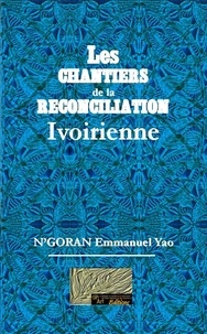 Yao n'goran Emmanuel - Les chantiers de la réconciliation ivoirienne.