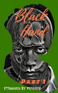 Black Hand Part I  Stranded by bullies