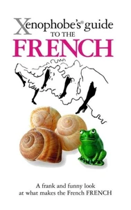 Xenophobe Guide to the French
