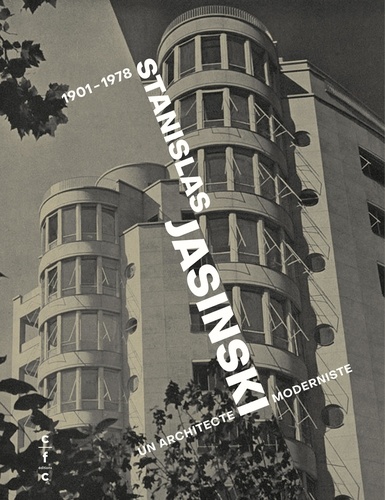 Yaron Pesztat - Stanislas Jasinski - Un architecte moderniste (1901-1978).
