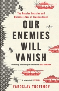 Yaroslav Trofimov - Our Enemies will Vanish.