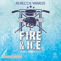 Hors limites T1 : Fire &amp; ice