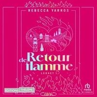 Retour de flamme - Tome 1 de la série Legacy - Par l'autrice de la saga Fourth Wing