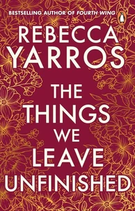 THINGS WE LEAVE UNFINISHED -TH