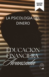  Yascatery Martinez - Educacion financiera; La psicología del dinero..