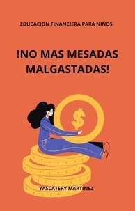  Yascatery Martinez - EDUCACION FINANCIERA PARA NIÑOS: ¡No más mesadas malgastadas!.