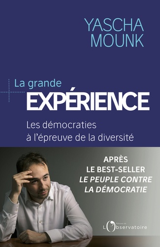 Yascha Mounk - La grande expérience - Les démocraties face à la diversité.