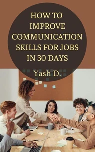 How to Improve Communication Skills for Jobs in 30 Days