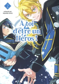 A toi d'être un héros ! Tome 2