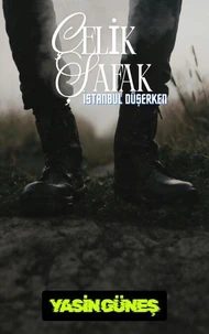 Çelik Şafak - İstanbul Düşerken