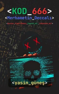 Kod 666 : Merhametin Deccalı - Şeytan Algoritması Cennet mi, Cehennem mi?