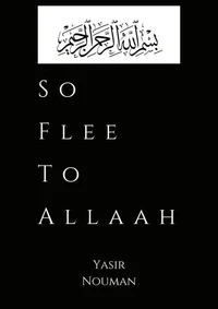 So Flee to Allaah