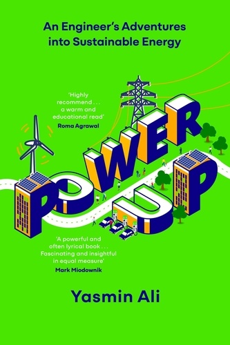 Power Up. An Engineer's Adventures into Sustainable Energy
